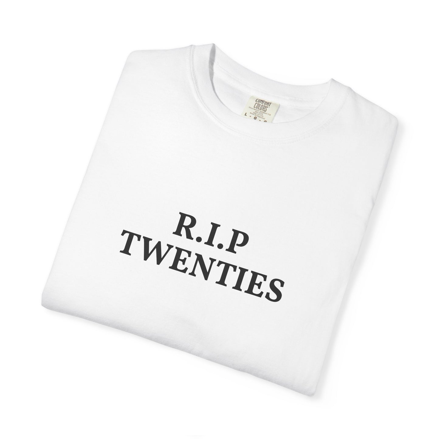 R.I.P. Twenties Garment-Dyed Tee — Nostalgic Funny Birthday Shirt