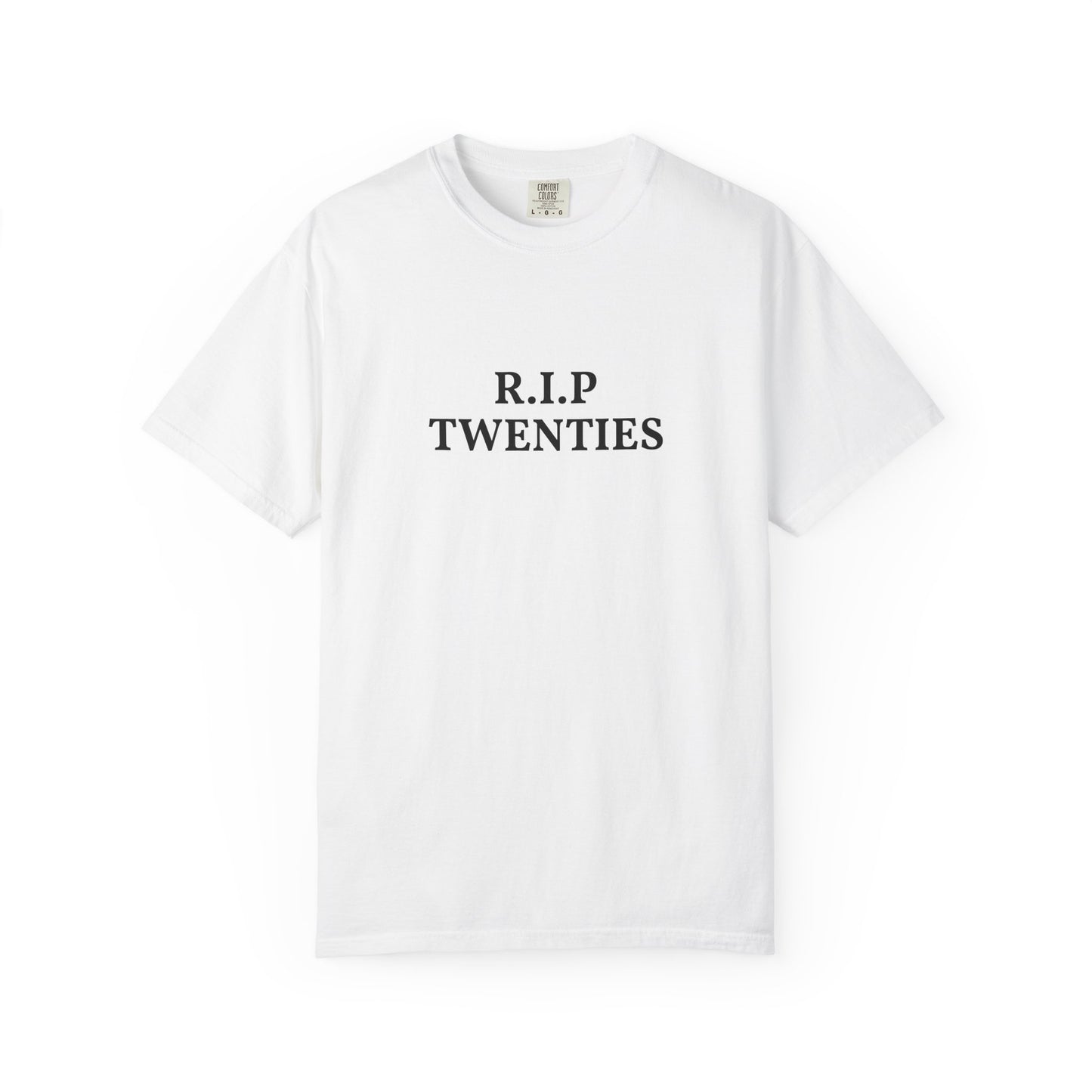 R.I.P. Twenties Garment-Dyed Tee — Nostalgic Funny Birthday Shirt
