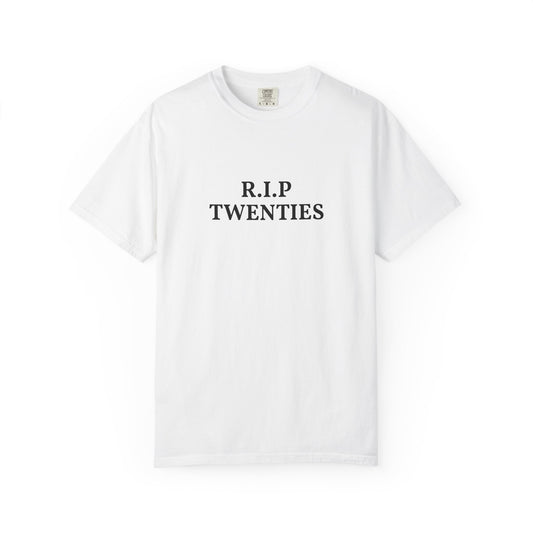 R.I.P. Twenties Garment-Dyed Tee — Nostalgic Funny Birthday Shirt